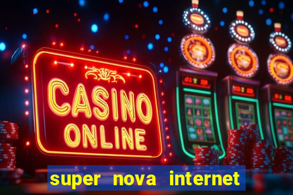 super nova internet 2 via boleto